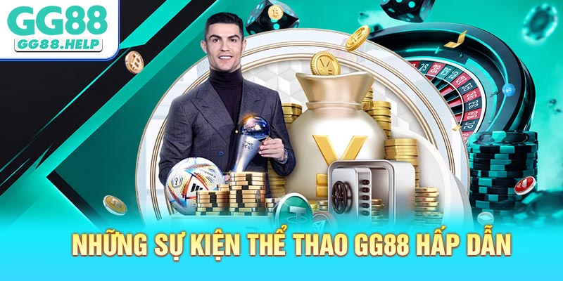 Những sự kiện thể thao GG88 hấp dẫn được cập nhật liên tục