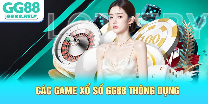 Các game xổ số GG88 thông dụng nhất cho người mới