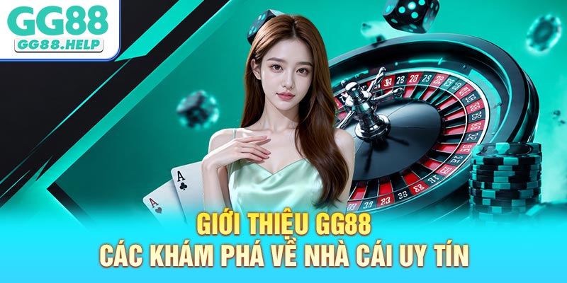 Giới Thiệu GG88 - Các Khám Phá Về Nhà Cái Uy Tín
