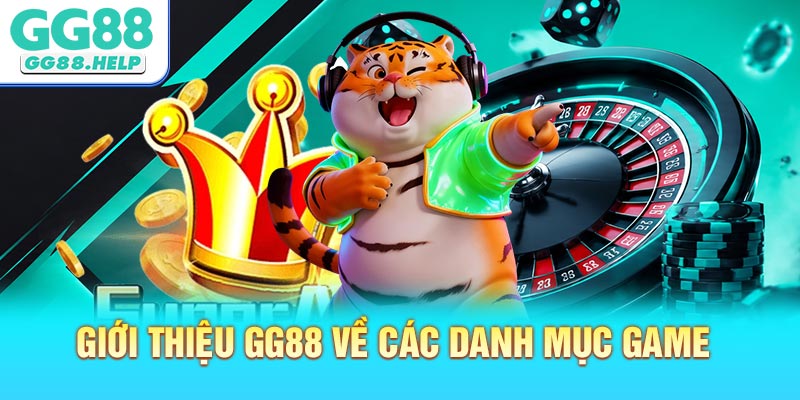 Giới Thiệu GG88 Về Các Danh mục Game Hot Nhất