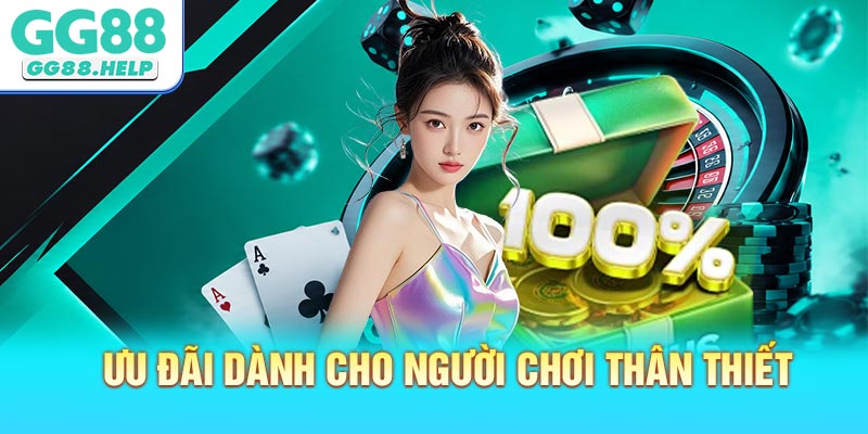 Ưu đãi dành cho người chơi thân thiết