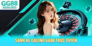 Sảnh AE Casino GG88 Trực Tuyến Hấp Dẫn Hàng Đầu