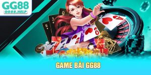 Game Bài GG88 - Sảnh Đổi Thưởng 3D Cực Hấp Dẫn