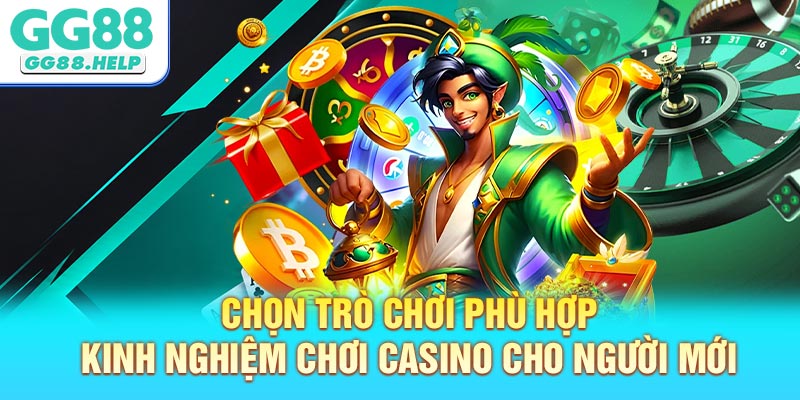 Kinh nghiệm chơi casino cho người mới - Chọn trò chơi phù hợp