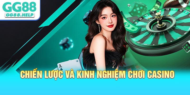 Chiến lược và kinh nghiệm chơi casino cho người mới