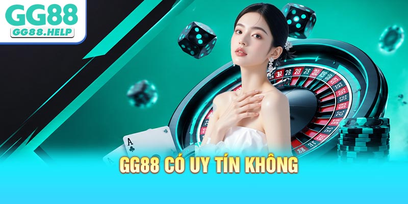 GG88 Có Uy Tín Không ? Góc Nhìn Từ Người Chơi