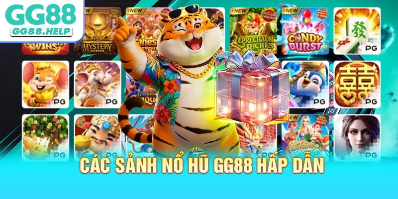 Các sảnh Nổ Hũ GG88 hấp dẫn không thể bỏ qua